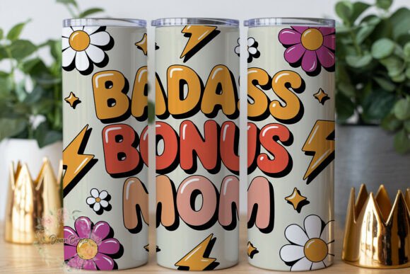 Badass Bonus Mom 20oz Tumbler Wrap Graphics